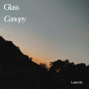 Glass Canopy by Lorien Sky