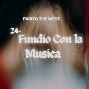 Fundio Con La Musica by Farito The West