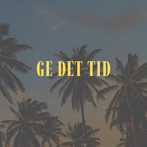 Ge det tid by ALEX