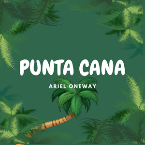 punta cana by Ariel OneWay, Dj Nanow