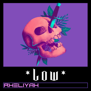 Low by Rheliyah