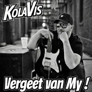KolaVis - Vergeet van My