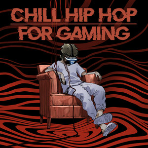 Chill Hip Hop For Gaming - Album by Universal Production Music