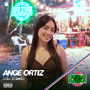 Solo Dímelo - On The Radar by On The Radar, Ange Ortiz