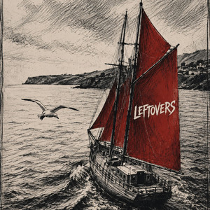 Red Sails and No Return by The Leftovers