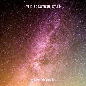 Warm Morning by The Beautiful Star