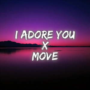 I Adore You X Move (Lane Drifters Mix) - Single by Lane Drifters