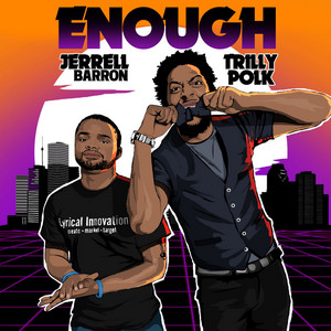 Enough (feat. Trilly Polk)