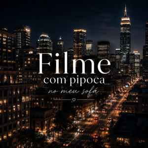 Filme com Pipoca no Meu Sofá by FERNANDO JUNIOR