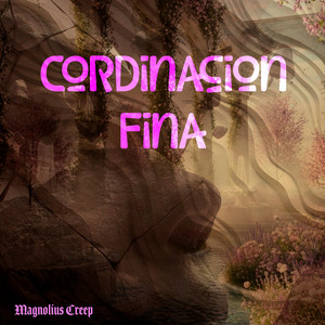 Coordinacion Fina by Magnolius Creep