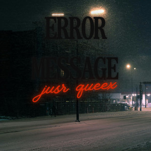 Error Message by JUST QUEEX