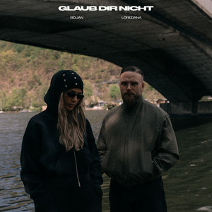 BOJAN & Loredana - glaub dir nicht