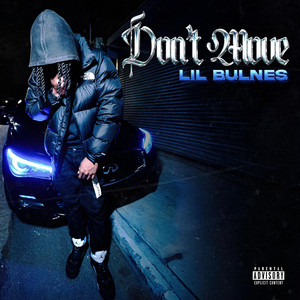 Don't Move by Lil Bulnes