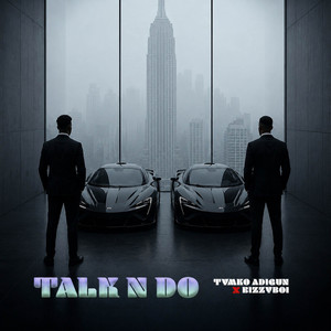 Talk N Do by Tymko Adigun, Eizzyboi
