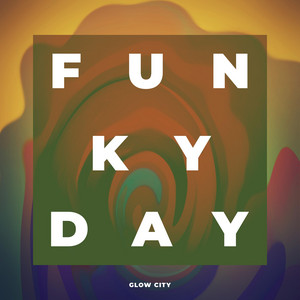 Glow City - Funky Day