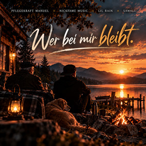 Wer Bei Mir Bleibt by NickFame music, PFLEGEKRAFT MANUEL, Lil Rain, Sawall