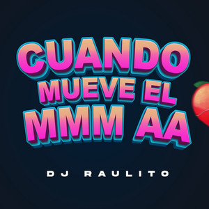 Dj Raulito - Cuando Mueve el Mmm Aa