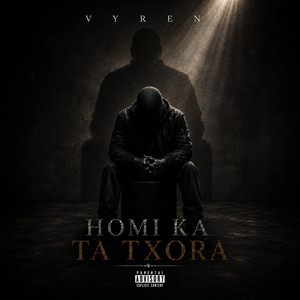 Homi Ka Ta Txora by VYREN