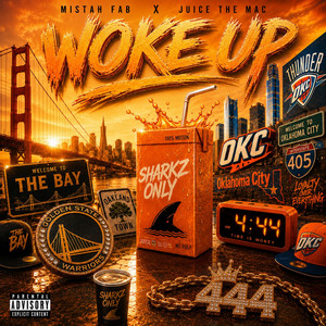 Woke Up by Juice the Mac, Mistah F.A.B.