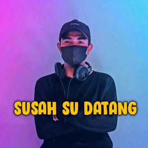 SUSAH SU DATANG