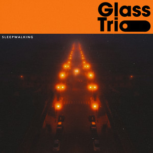 Sleepwalking by Glass Trio