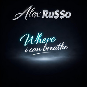 Where I Can Breathe by Alex Ru$$о