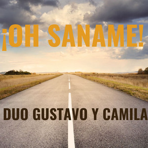 Pablo Soraire FILMS & Dúo Gustavo y Camila - ¡OH SANAME! DUO GUSTAVO Y CAMILA