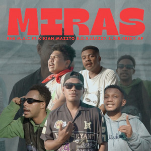 Miras by Rhe M.A.C, Kikian, MazzTo B.D.S, Leazzy S.O.B, Fredy Ap