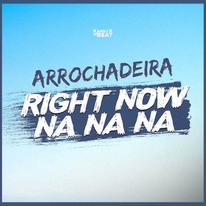 KarnyX no Beat - Arrochadeira Right Now Na Na Na