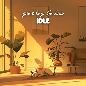 Idle by good boy joshua
