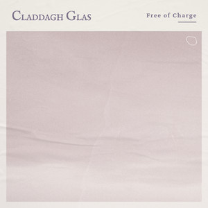 Free of Charge by Claddagh Glas