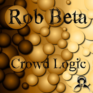Crowd Logic - Hard Mix by Rob Beta
