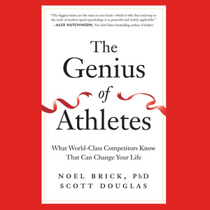 The Genius of Athletes [What World-Class Competitors Know That Can Change Your Life (Unabridged)]
