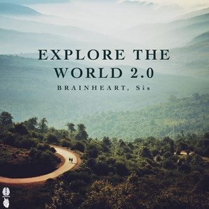 Explore The World 2.0 by Brainheart, Sis