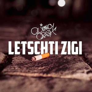 Letschti Zigi by Quinncy QRÄSH