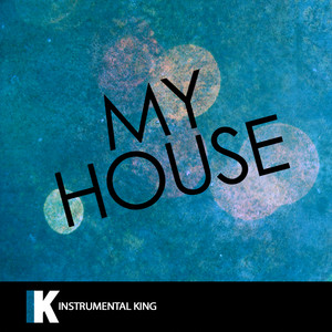 My House (In the Style of Flo Rida) [Karaoke Version] - Single