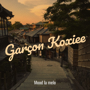 Mood la melo - Garçon Koxiee