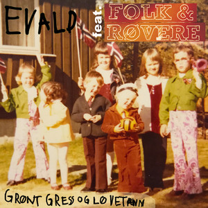 Grønt Gress og løvetann by Evald, Folk & Røvere, Ulf Nygaard