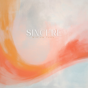 Sincere by Miriam Juno