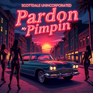 Pardon My (POP) by Scottdale Unincorporated, GroovezWitMelody, Kcartel, Ray Robb