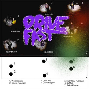 Drive Fast by Saint Zenon, Half White Full Black, wordsbyjuni, it's matt, Claire Ridgely, Edwin Raphael, Fox Graham, Pops & Poolboy, Quin Kiu, Flara K