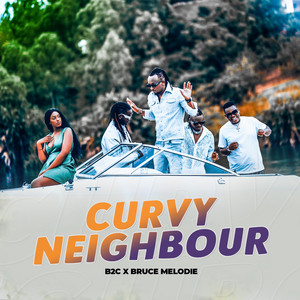 Curvy Neighbour by B2c, Bruce Melodie