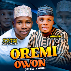 Ahmod Odere Elerenla & Alhaji Ahmad Alatishe Awiye Agba - Oremi Owon