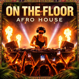 On The Floor - Afro House by Meera31