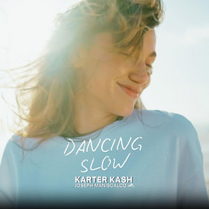 Dancing Slow by Karter Kash, Joseph Maniscalco