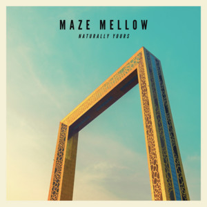 Naturally Yours by Maze Mellow