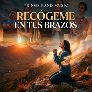 Recógeme en tus brazos by TRINOS BAND MUSIC