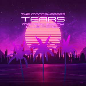 Tears - Macaao Beach Club Mix by The Moodshapers