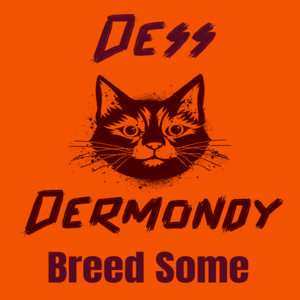 Breed Some by Dess Dermondy
