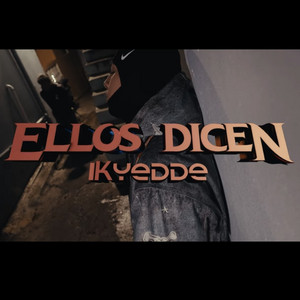Ellos Dicen by 1kYedde